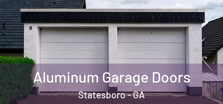  Aluminum Garage Doors Statesboro - GA