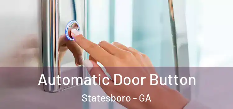  Automatic Door Button Statesboro - GA