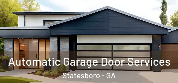  Automatic Garage Door Services Statesboro - GA