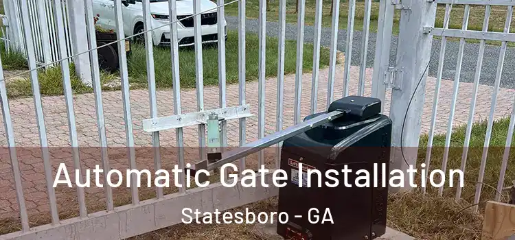 Automatic Gate Installation Statesboro - GA