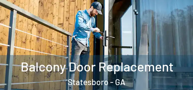  Balcony Door Replacement Statesboro - GA