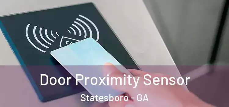 Door Proximity Sensor Statesboro - GA