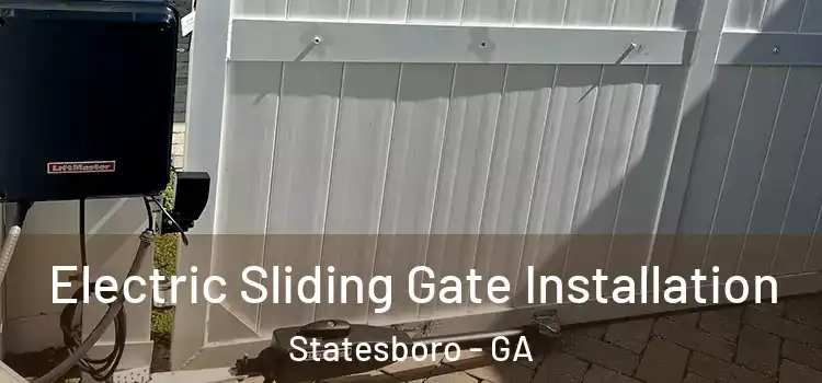  Electric Sliding Gate Installation Statesboro - GA