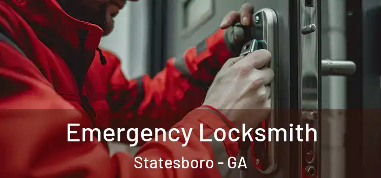 Emergency Locksmith Statesboro - GA