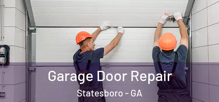  Garage Door Repair Statesboro - GA