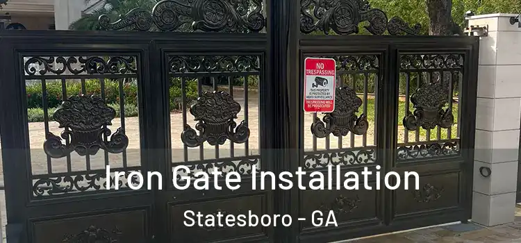 Iron Gate Installation Statesboro - GA