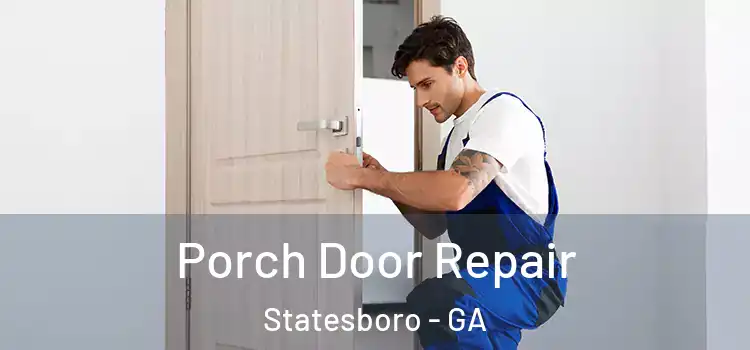  Porch Door Repair Statesboro - GA