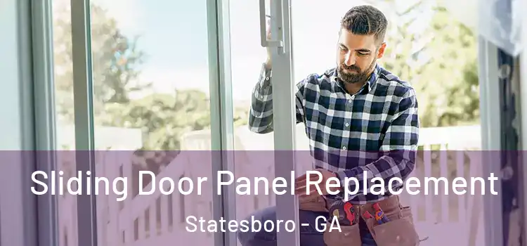  Sliding Door Panel Replacement Statesboro - GA