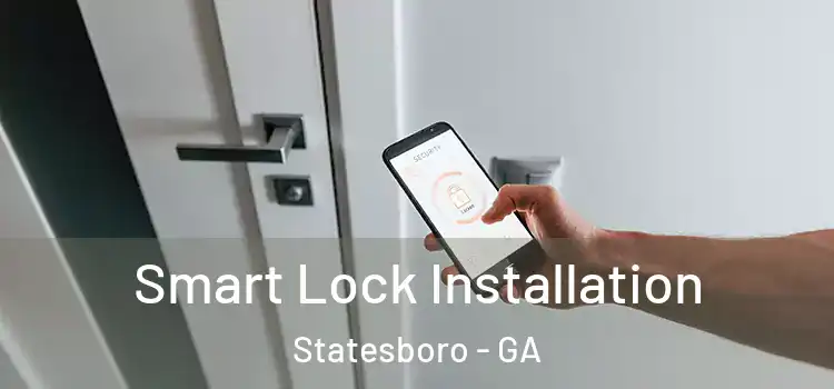 Smart Lock Installation Statesboro - GA