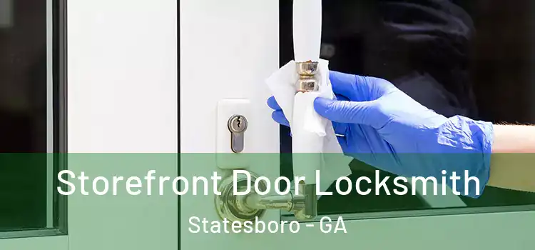 Storefront Door Locksmith Statesboro - GA